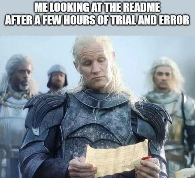 A meme of Aegon II Targaryen from House of the Dragon looking confused while reading a document with the caption 'ME LOOKING AT THE README AFTER A FEW HOURS OF TRIAL AND ERROR'