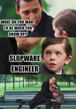 The Godfather meme showing a father comforting his son who says he wants to be a slopware engineer.