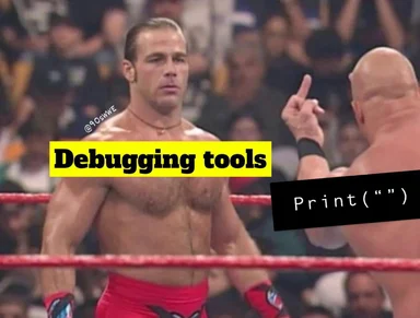 John Cena and bald wrestler meme: Debugging tools vs Print()