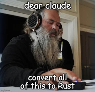 man in headphones looking stressed with text 'dear claude convert all of this to Rust'