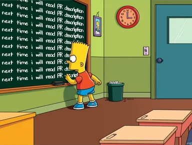 Bart Simpson writing on a classroom blackboard with the phrase 'next time i will read PR description'