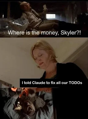 Breaking Bad meme with developer TODO punchline