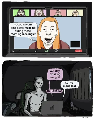 cartoon image of woman on video call asking if others coffeemax during morning meetings while a shirtless man in dark room laughs and responds with tea