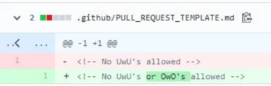 GitHub pull request diff on .github/PULL_REQUEST_TEMPLATE.md changing the line 'No UwU's allowed' to 'No UwU's or OwO's