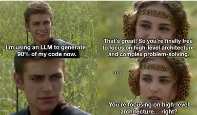 Meme featuring characters from Game of Thrones. A man says he uses an LLM to generate 90% of his code. A woman asks if he is focusing on high-level architecture now. The man looks guilty.