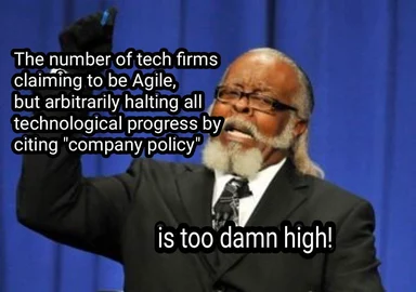 Funny image of a man in a suit with a caption about tech firms claiming to be Agile