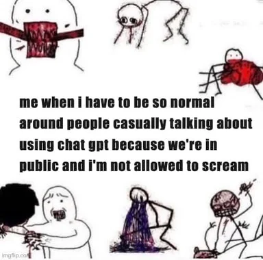 a meme about having to be normal in public while secretly freaking out about using chat gpt