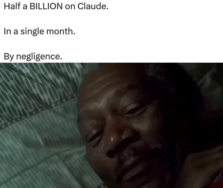 Man looking shocked and sweating, with text 'Half a BILLION on Claude. In a single month. By negligence.'