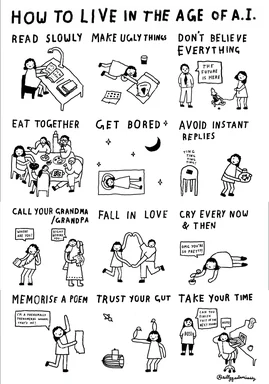 Hand-drawn black-and-white comic strip titled 'How to Live in the Age of A.I.' with panels like read slowly, make ugly things, don't believe everything, eat together, get bored, avoid instant replies, call your grandma, fall in love, cry every now and then, memorise a poem, trust your gut, and take your time.