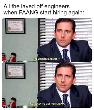 meme about laid off engineers ready to get hired again by FAANG