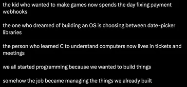 Black-background text meme listing how programmers who once wanted to make games, build an OS, or learn C now fix webhooks,