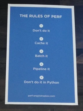 The Rules of Perf: Don't do it, Cache it, Batch it, Pipeline it, Don't do it in Python