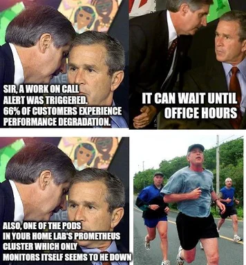 Bush meme about ignoring on-call alerts until office hours
