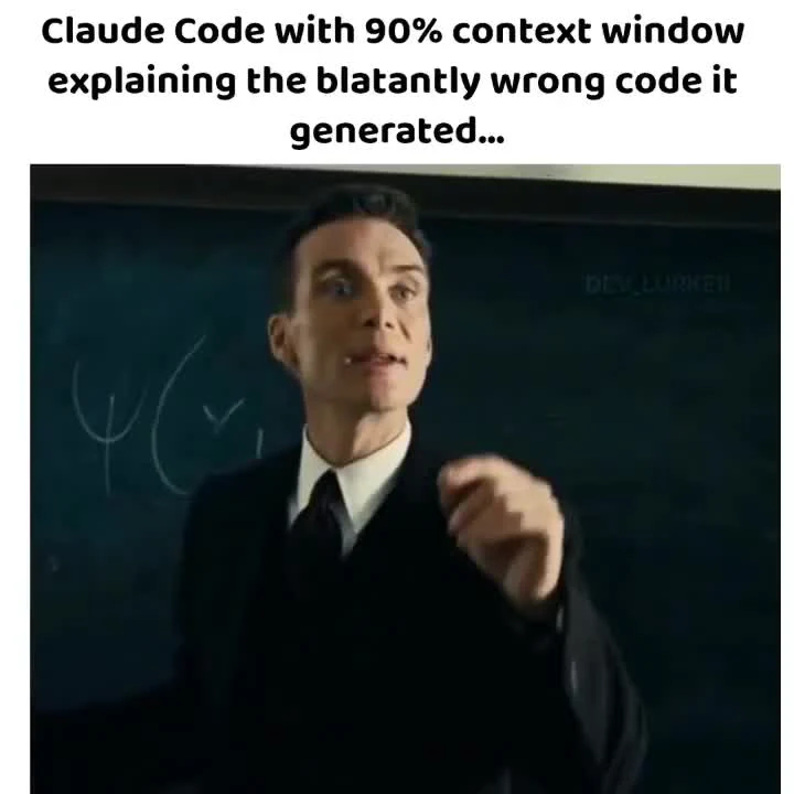 Man in a suit gesturing confidently at a chalkboard, captioned as Claude Code at 90% context window explaining the wrong code it generated