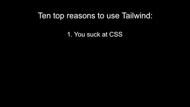 humorous text about tailwind css