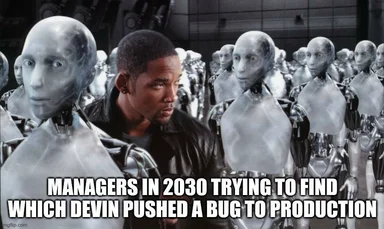 Managers in 2030 trying to find which devin pushed a bug to production