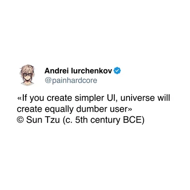 Meme: Quote about UI simplicity and user intelligence
