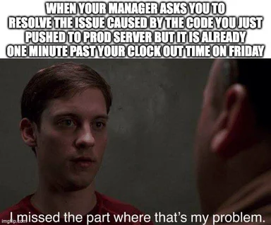 meme of man looking unimpressed with caption about resolving code issue after clock out time