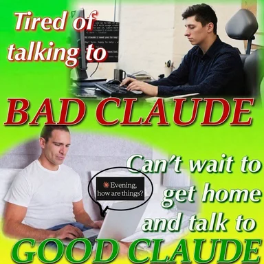 Split image meme showing a frustrated man at a desk labeled 'Bad Claude' and a relaxed man on a couch labeled 'Good Claude' with an AI chat bubble.
