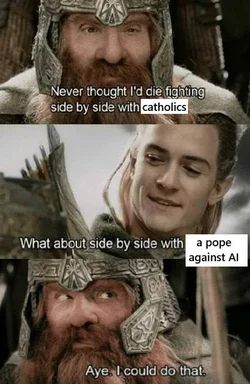 Lord of the Rings meme: Gimli considers fighting alongside the Pope against AI