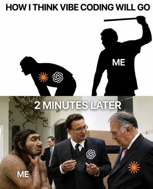 Meme showing a caveman representing a developer and two men in suits representing AI tools, illustrating the reality of vibe coding.