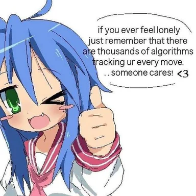 Blue-haired anime girl giving a thumbs up next to a speech bubble reading: if you ever feel lonely just remember that there