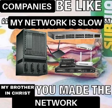 networking meme with various devices and a sandwich