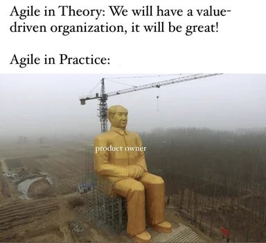 Agile in theory vs practice meme with giant product owner statue