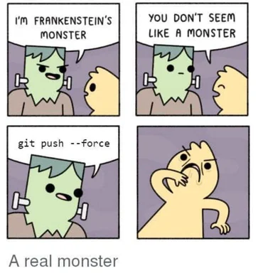 frankenstein monster git push force meme