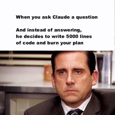 Michael Scott looking disappointed because Claude AI wrote 5000 lines of code instead of answering the question.