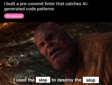 Thanos meme with text 'I used the slop to destroy the slop'