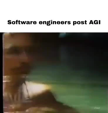 Meme showing a blurry figure in a dark room with the text 'Software engineers post AGI' and 'Software engineers' overlaid.