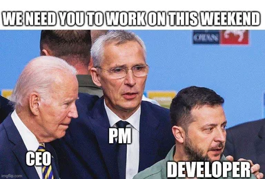 meme of CEO, PM, and developer reacting to request to work on weekend