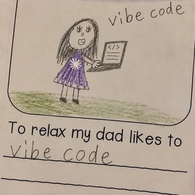 Child's crayon drawing of a girl in a purple dress holding a laptop with code on the screen, labeled 'vibe code'.