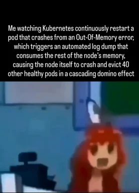 A shocked anime character watching a Kubernetes pod crash and take down the whole node.