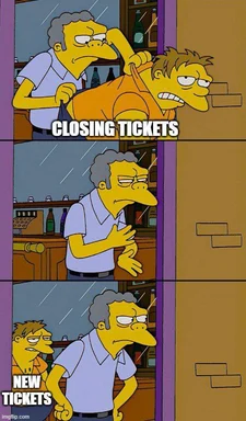 The Simpsons meme of Barney strangling Homer with a beer bottle, labeled 'CLOSING TICKETS' and 'NEW TICKETS'