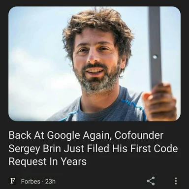 Sergey Brin smiling and holding a metal beam, with text 'Back At Google Again, Cofounder Sergey Brin Just Filed His First Code Request In Years'