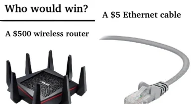 A $500 wireless router vs a $5 Ethernet cable
