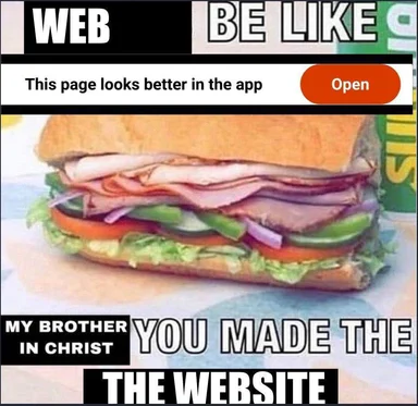 A meme image of a sandwich with text overlay comparing web and app views