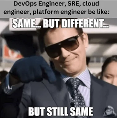DevOps Engineer, SRE, cloud engineer, platform engineer meme