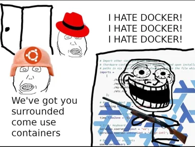 Troll face with a shotgun and code in the background with text 'I HATE DOCKER!' and 'We've got you surrounded come use containers'