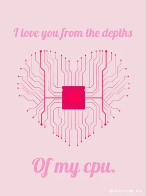 a pink heart-shaped circuit board with a cpu in the center and text that reads 'I love you from the depths of my cpu'