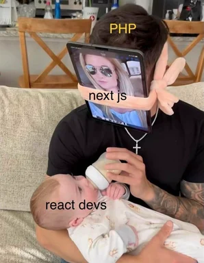 Meme showing a man labeled PHP holding a tablet labeled Next.js which is feeding a baby labeled react devs.