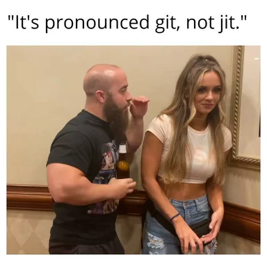 a man and woman standing next to each other, with the man gesturing and saying 'It's pronounced git, not jit'