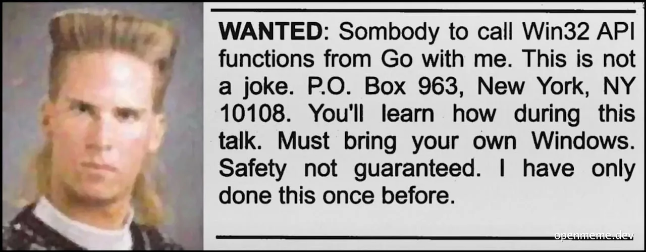 Wanted poster with a man on the left and text on the right about calling Win32 API functions from Go
