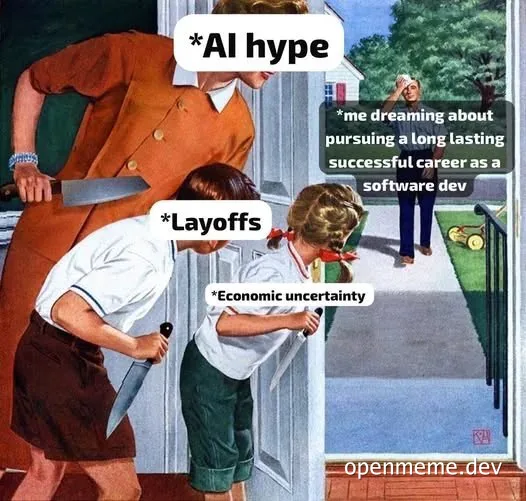 Meme of girls with knives labeled AI hype and layoffs chasing a person representing a software developer's career dream.