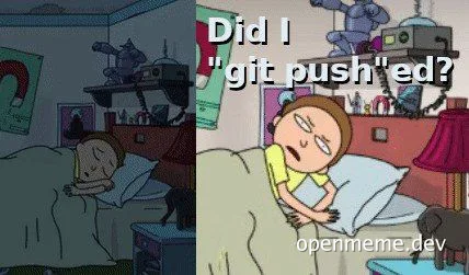 Rick Sanchez lying awake at night worrying about git push