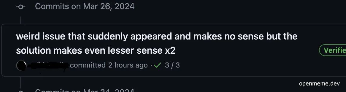 a screenshot of a commit message with a humorous comment about a weird issue and its confusing solution