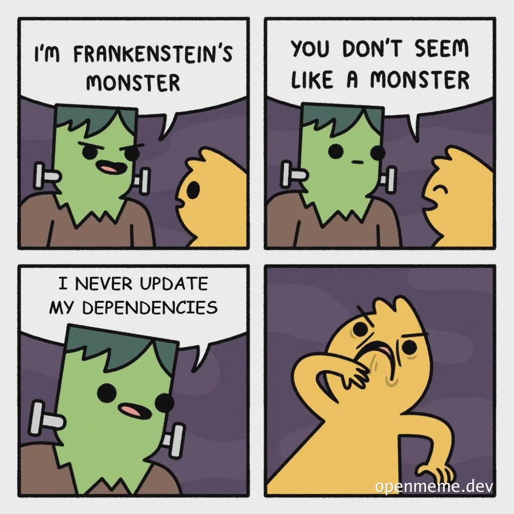 frankenstein monster meme about updating dependencies