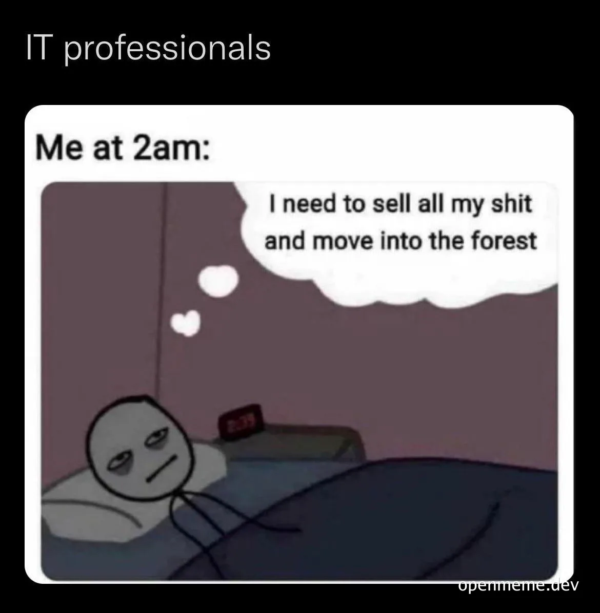 Cartoon character lying in bed with a thought bubble saying 'I need to sell all my shit and move into the forest'
